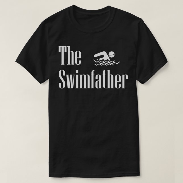 The Swimfather Swimming Dad Swimmer Life Fathers D T-Shirt (Design Front)