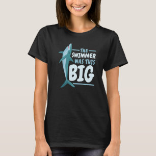 The Swimmer Was This Big Shark  Marine Biology Sea T-Shirt