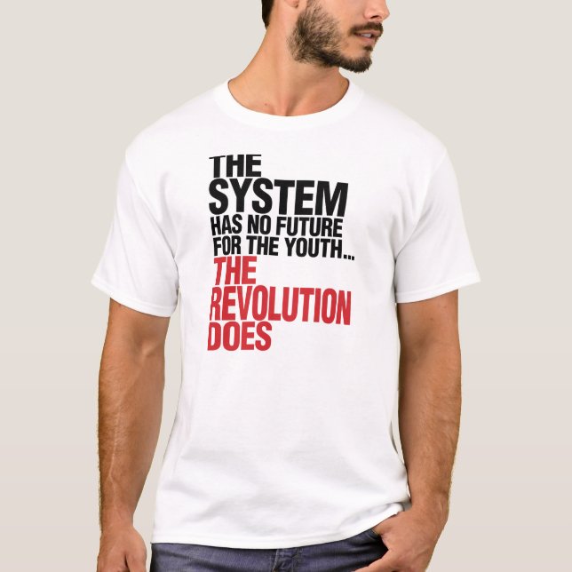THE SYSTEM HAS NO FUTURE FOR THE YOUTH T-Shirt (Front)