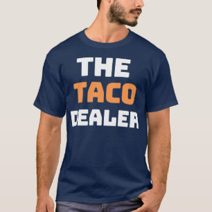 The Taco Dealer T-Shirt