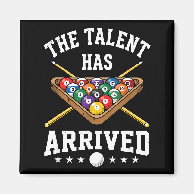 The Talent Has Arrived Funny Billiards Ol Player  Magnet (Front)