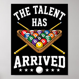 The Talent Has Arrived Funny Billiards Ol Player Poster