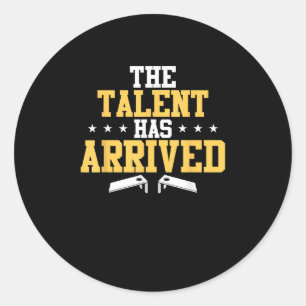 The Talent Has Arrived Funny Cornhole Classic Round Sticker