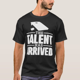 The Talent Has Arrived, Funny Cornhole Men Cornhol T-Shirt