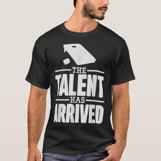 The Talent Has Arrived, Funny Cornhole Men Cornhol T-Shirt