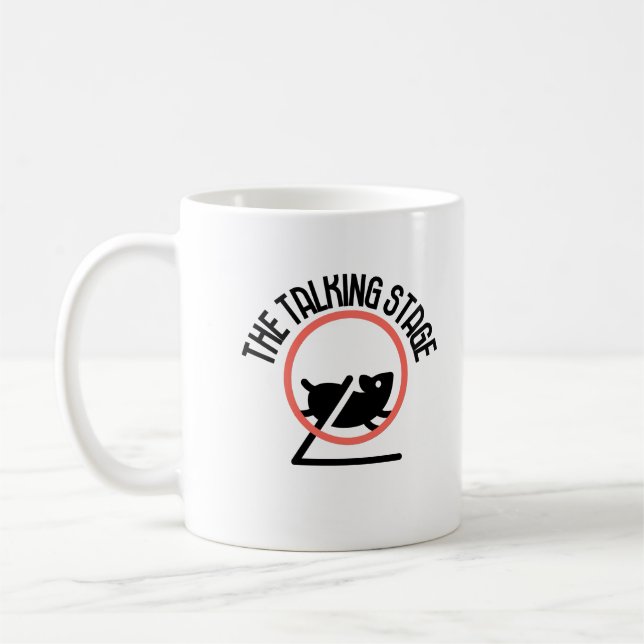 The talking stage.w coffee mug (Left)