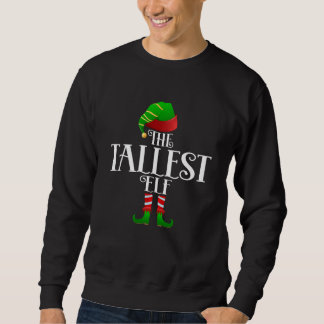 the tallest elf Matching Christmas Family Sweatshirt