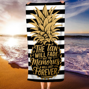 The Tan Will Fade But The Memories Will Last Beach Towel