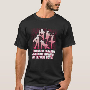 The Tango Duo Had A Real Connection Funny Dance Hu T-Shirt