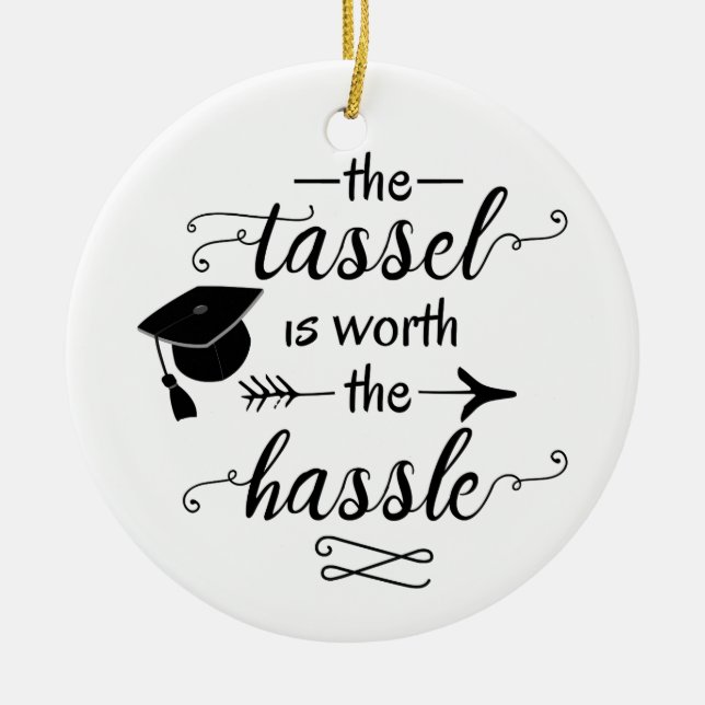 The tassel is worth the hassle ceramic tree decoration (Front)
