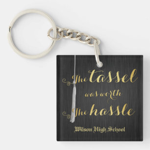 The Tassel was worth the Hassle Class of 2014 Key Ring