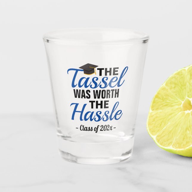 The Tassel Was Worth The Hassle Class of 2022 Shot Glass (Front)