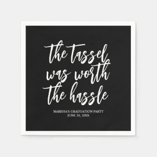 The Tassel was worth the Hassle Funny Graduation Napkin