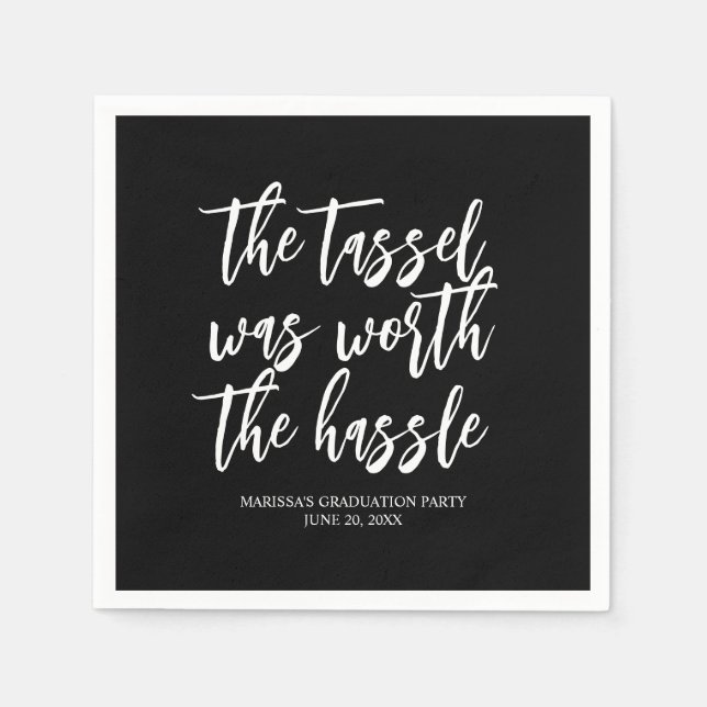 The Tassel was worth the Hassle Funny Graduation Napkin (Front)