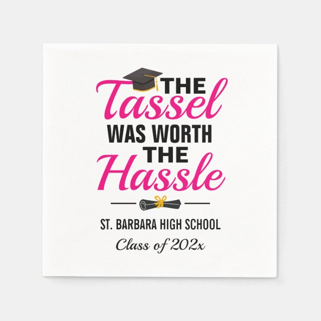 The Tassel Was Worth The Hassle Graduation Napkin (Front)