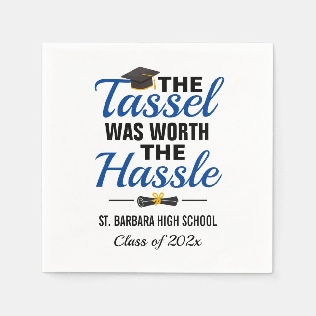 The Tassel Was Worth The Hassle Graduation Napkin (Front)