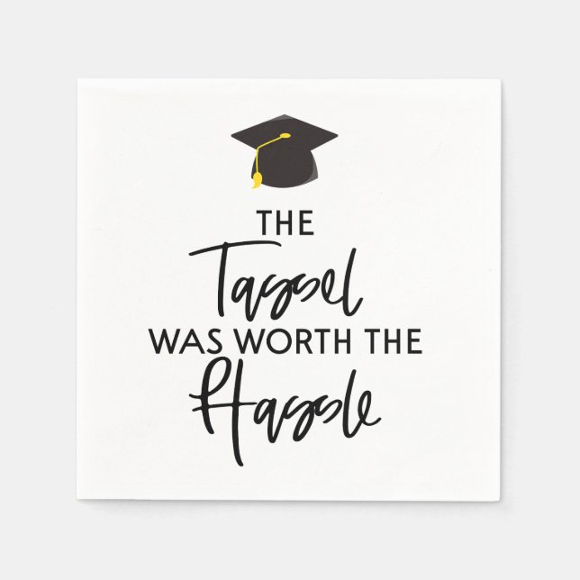The Tassel Was Worth The Hassle Graduation Party Napkin (Front)