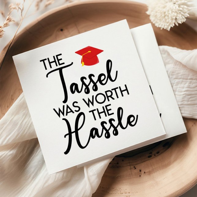 The Tassel Was Worth The Hassle Graduation Party Napkin (Creator Uploaded)