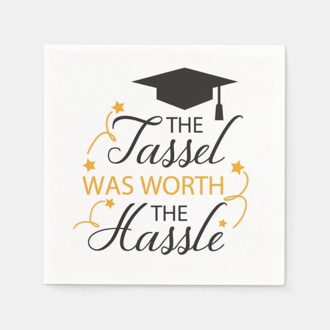 The Tassel was worth the Hassle   Napkin (Front)