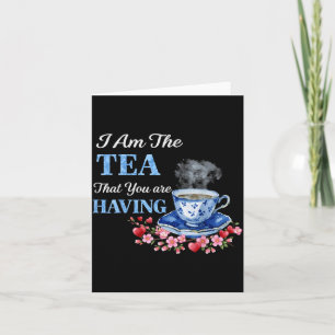 The Tea That Having Valentines Day Quote Card