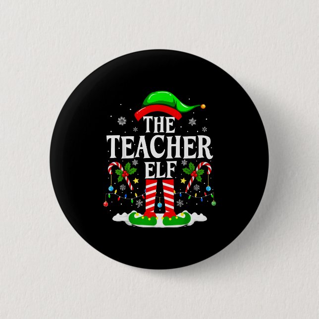 The Teacher Elf Funny Xmas Teachers Christmas Teac 6 Cm Round Badge (Front)
