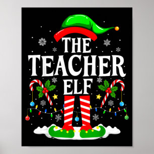 The Teacher Elf Funny Xmas Teachers Christmas Teac Poster