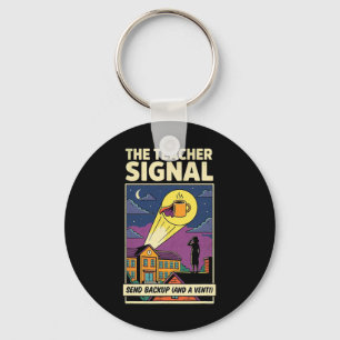 The Teacher Signal, Send Ckup And A Venti - Funny Key Ring