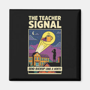 The Teacher Signal, Send Ckup And A Venti - Funny Magnet
