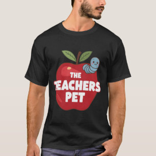 THE TEACHERS PET T-Shirt