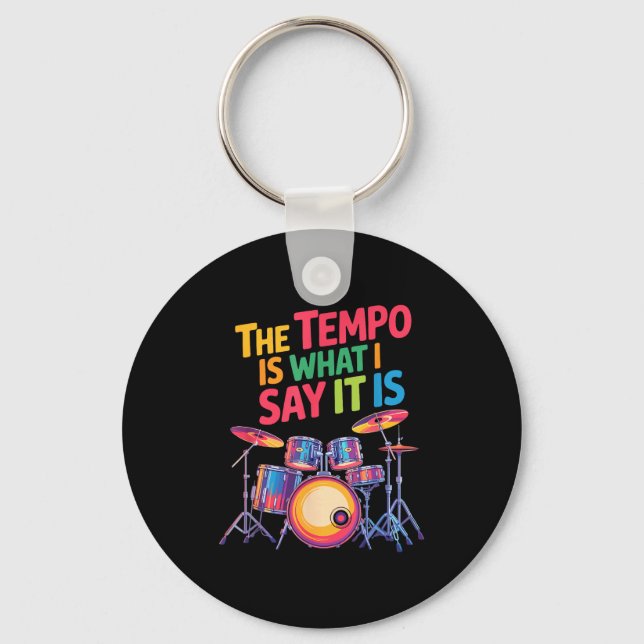The Tem Is What I Say It Is, Drumming And Drumset  Key Ring (Front)
