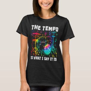 The Tempo Is What I Say It Is Tie Dye Drummer Men  T-Shirt