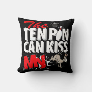 The Ten Pin Can Kiss My Donkey Bowling  Cushion