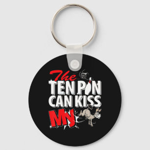 The Ten Pin Can Kiss My Donkey Bowling Key Ring