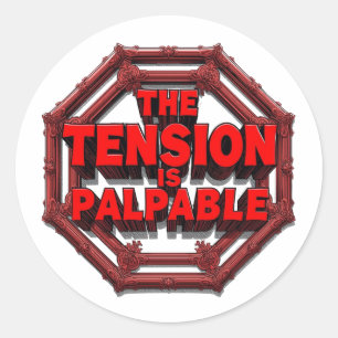 The Tension Is Palpable Classic Round Sticker
