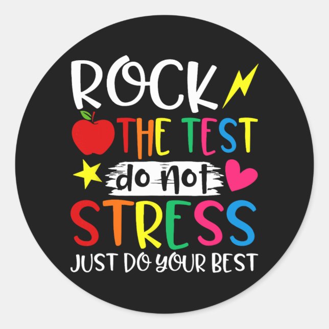 The Test Do Not Stress Test Day Testing Motivation Classic Round Sticker (Front)