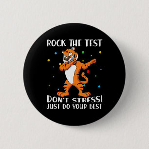 The Test Don't Stress Just Do Your Best Tiger  6 Cm Round Badge