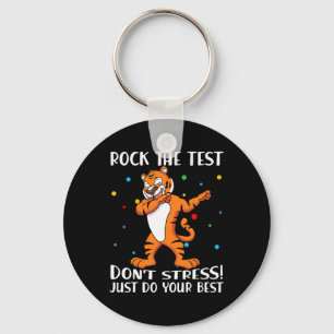 The Test Don't Stress Just Do Your Best Tiger Key Ring