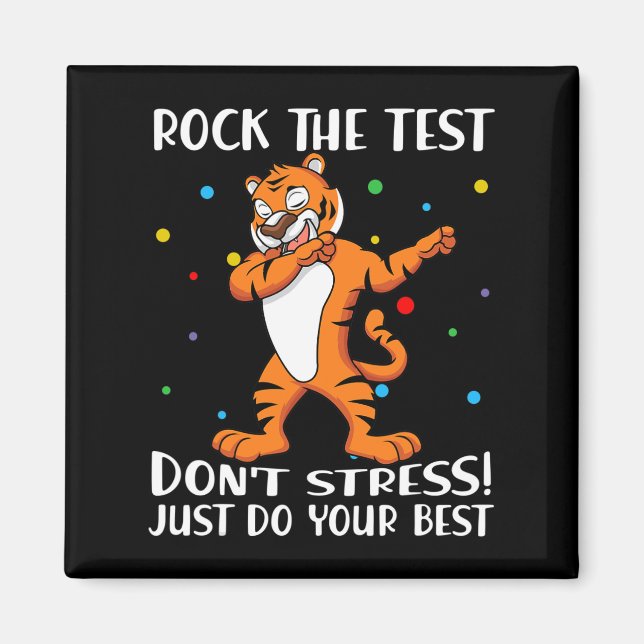 The Test Don't Stress Just Do Your Best Tiger  Magnet (Front)