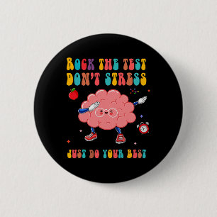 The Test Don't Stress Testing Day Teacher Student  6 Cm Round Badge