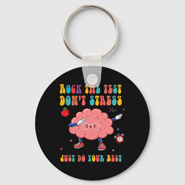 The Test Don't Stress Testing Day Teacher Student  Key Ring (Front)
