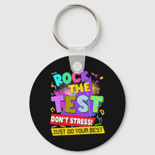 The Test Dont Stress Testing Day Teachers Students Key Ring