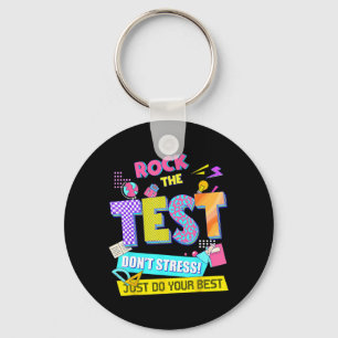 The Test Dont Stress Testing Day Teachers Students Key Ring