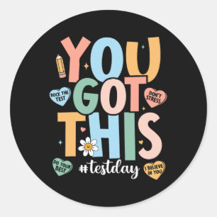 The Test Motivational Testing Day Teacher You Got  Classic Round Sticker