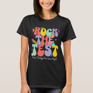 The Test Test Day Staar Testing Motivational Teach T-Shirt