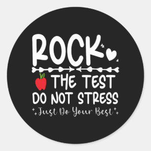 The Test Testing Day Motivational For Teacher Day  Classic Round Sticker