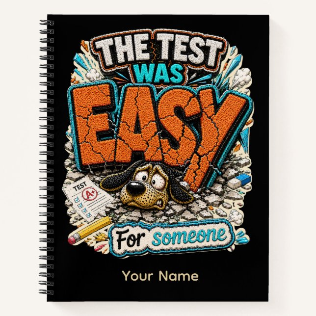 The Test Was Easy Funny Teacher Student Exam Humou Notebook (Front)