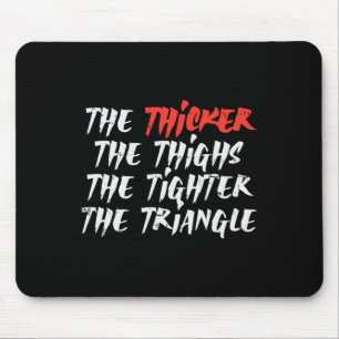 The Thicker Thighs Tighter Triangle Bjj Jiu Jitsu  Mouse Mat