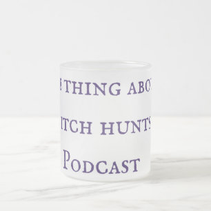 The Thing About Witch Hunts Podcast Mug