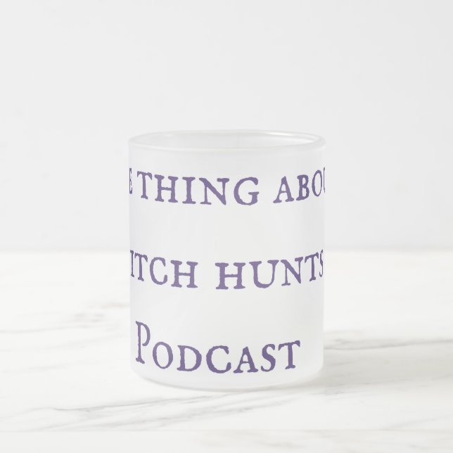 The Thing About Witch Hunts Podcast Mug  (Center)