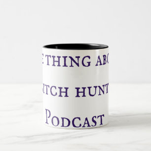 The Thing About Witch Hunts Podcast Mug 